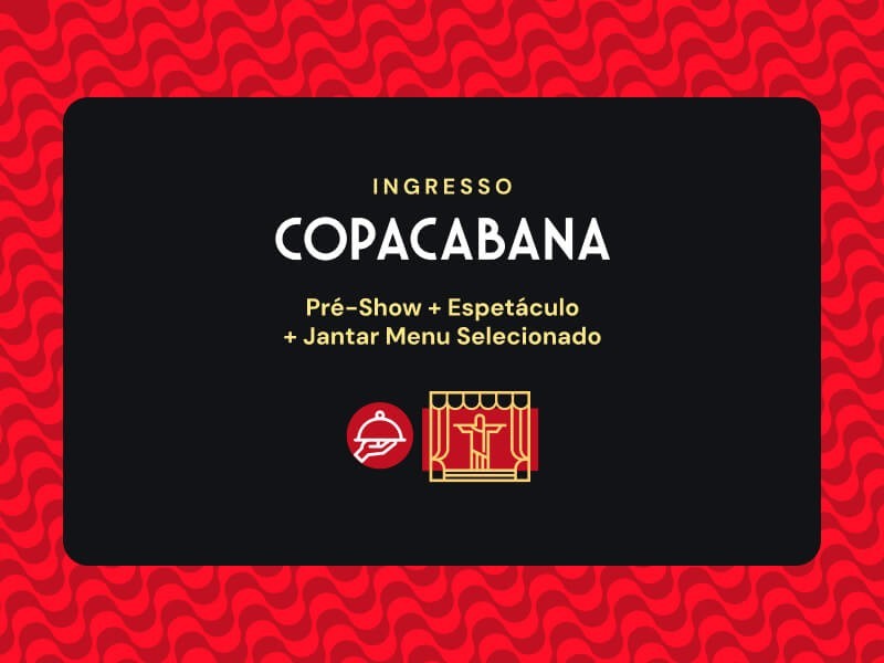 Ingresso Roxy Jantar com Show Copacabana