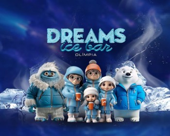 DREAMS ICE BAR - OLÍMPIA