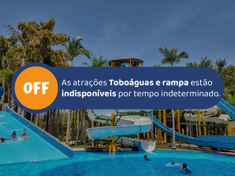 Toboáguas e rampa indisponíveis